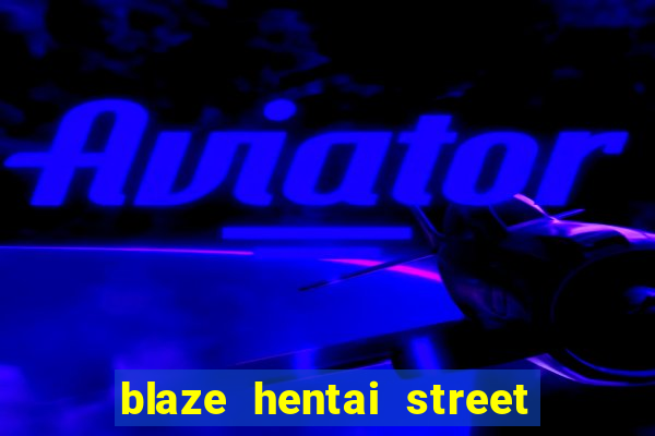 blaze hentai street of rage